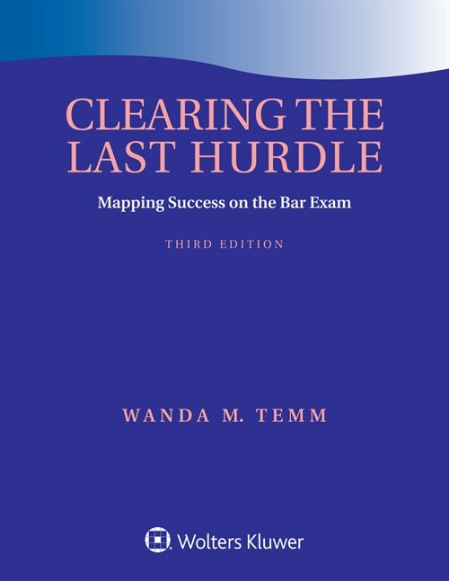 Clearing the Last Hurdle: Mapping Success on the Bar Exam (Paperback, 3)