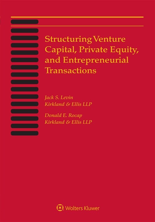 Structuring Venture Capital, Private Equity and Entrepreneurial Transactions: 2020 Edition (Paperback)