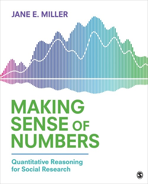 Making Sense of Numbers: Quantitative Reasoning for Social Research (Paperback)