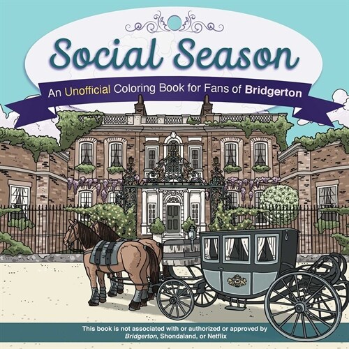 Social Season: An Unofficial Coloring Book for Fans of Bridgerton (Paperback)