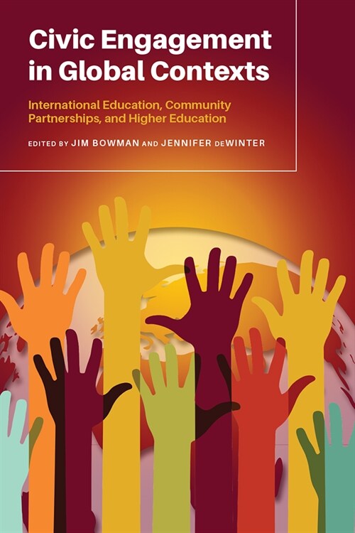Civic Engagement in Global Contexts: International Education, Community Partnerships, and Higher Education (Paperback)