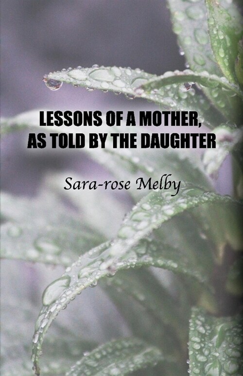 Lessons of a Mother, as Told by the Daughter (Paperback)