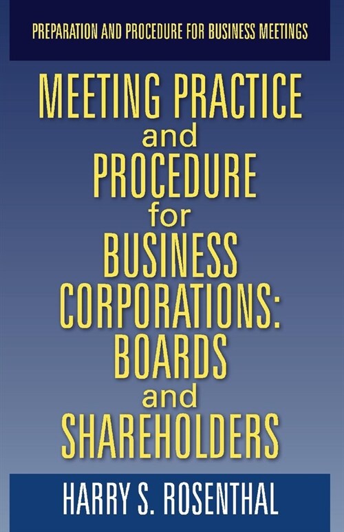 Meeting Practice and Procedure for Business Corporations: Boards and Shareholders (Paperback)