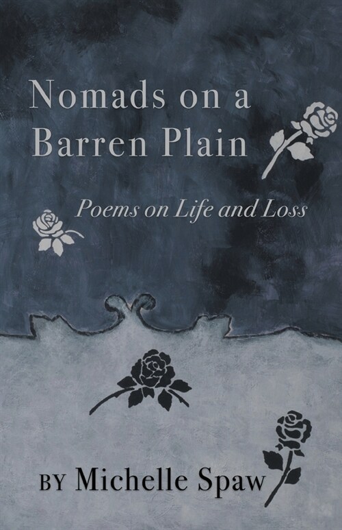 Nomads on a Barren Plain: Poems on Life and Loss (Paperback)