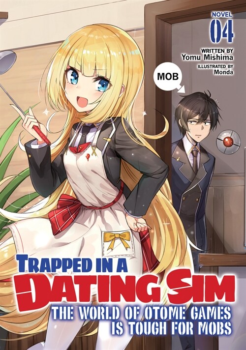 Trapped in a Dating Sim: The World of Otome Games Is Tough for Mobs (Light Novel) Vol. 4 (Paperback)