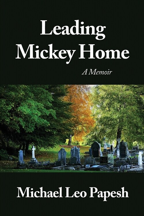 Leading Mickey Home: A Memoir (Paperback)