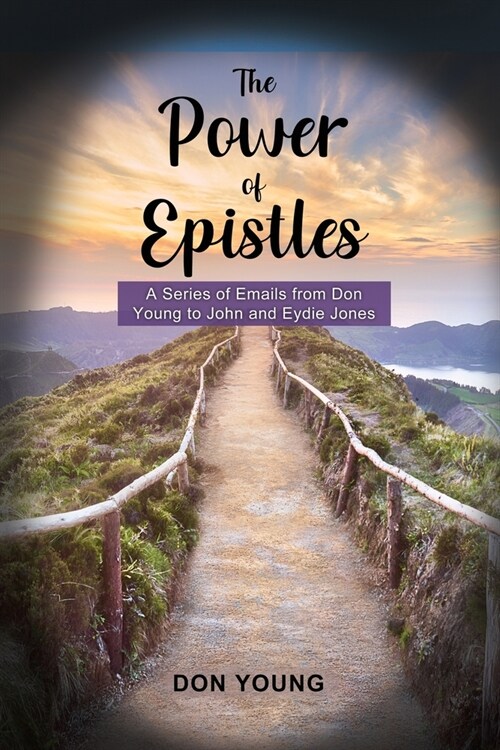 The Power of Epistles: A Series of Emails from Don Young to John and Eydie Jones (Paperback)