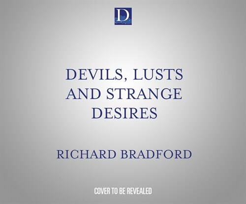 Devils, Lusts and Strange Desires: The Life of Patricia Highsmith (Audio CD)