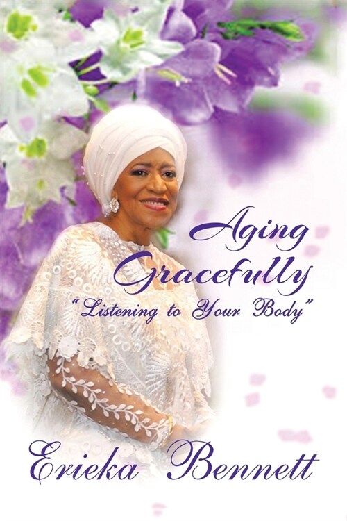Aging Gracefully: Listening to Your Body (Paperback)