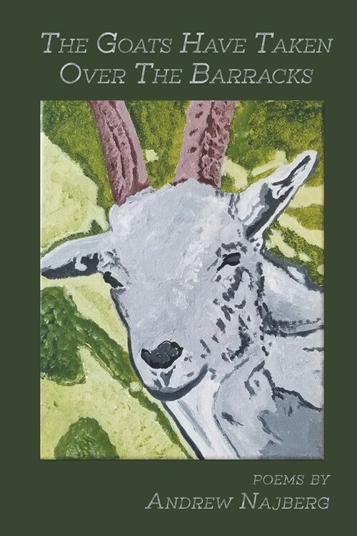 The Goats Have Taken Over The Barracks (Paperback)