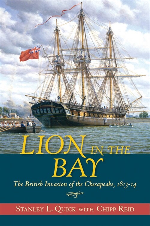 Lion in the Bay: The British Invasion of the Chesapeake 1813-14 (Paperback)