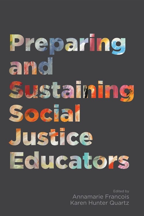 Preparing and Sustaining Social Justice Educators (Paperback)
