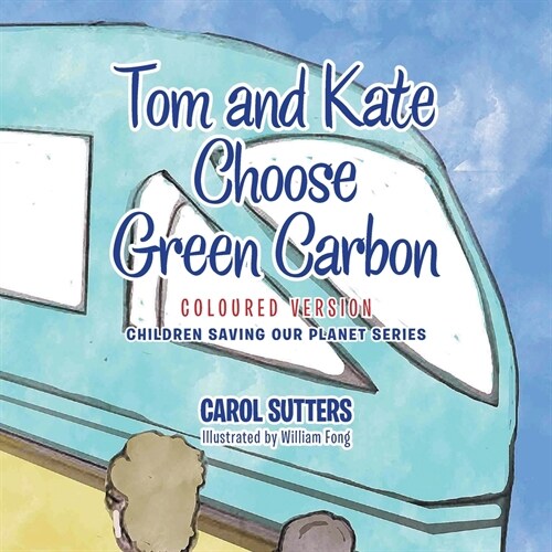 Tom and Kate Choose Green Carbon: Coloured Version (Paperback)