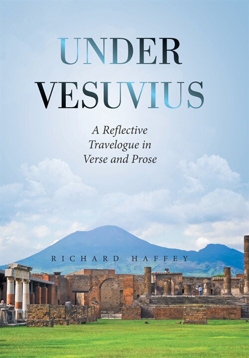Under Vesuvius: A Reflective Travelogue in Verse and Prose (Hardcover)