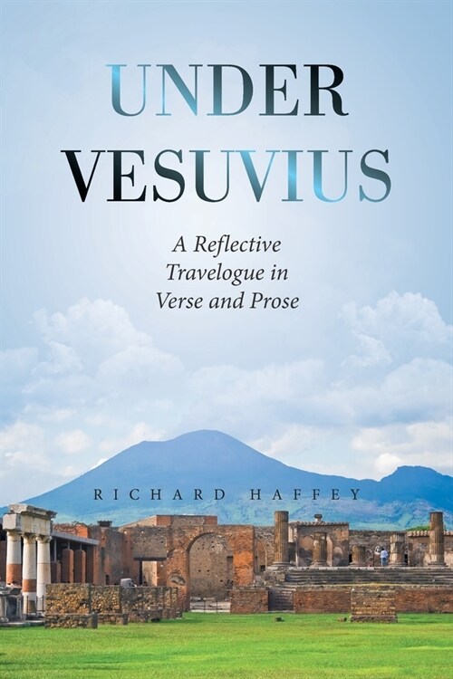 Under Vesuvius: A Reflective Travelogue in Verse and Prose (Paperback)