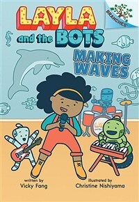 Making Waves: A Branches Book (Layla and the Bots #4) (Library Edition) (Hardcover, Library)