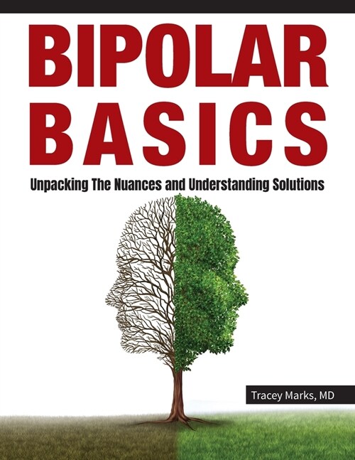 Bipolar Basics: : Unpacking the Nuances and Understanding Solutions (Paperback)