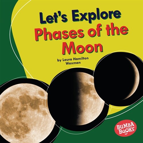 Lets Explore Phases of the Moon (Library Binding)