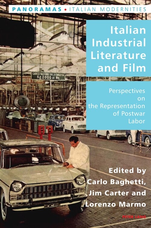 Italian Industrial Literature and Film : Perspectives on the Representation of Postwar Labor (Paperback, New ed)