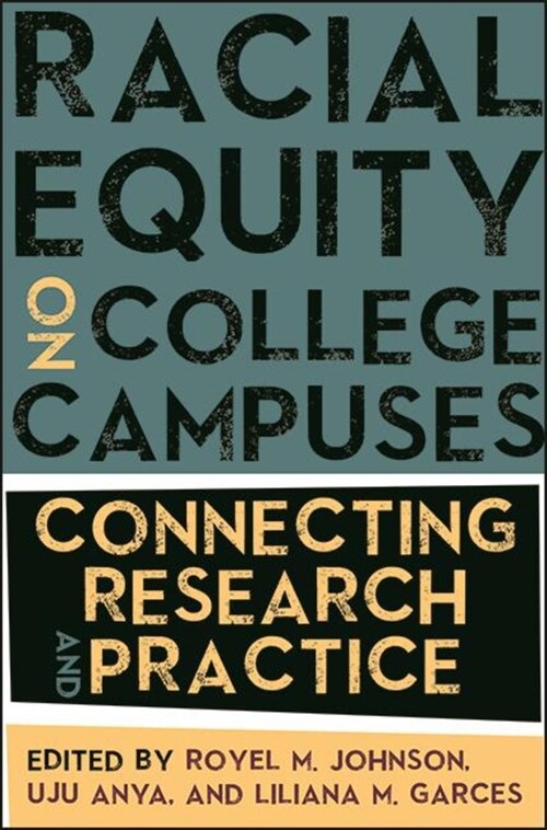 Racial Equity on College Campuses: Connecting Research and Practice (Hardcover)