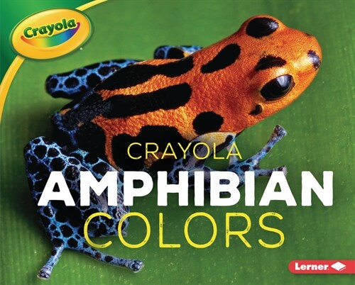 Crayola (R) Amphibian Colors (Library Binding)