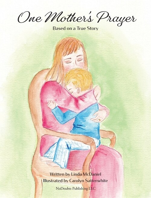 One Mothers Prayer: Based on a True Story (Hardcover)