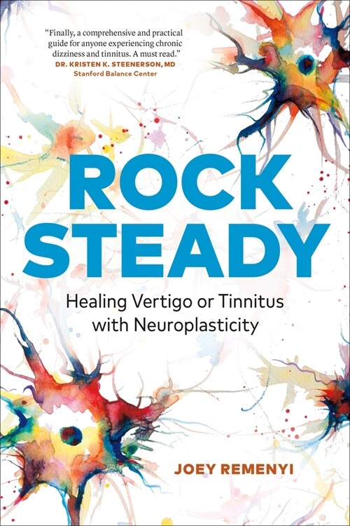 Rock Steady: Healing Vertigo or Tinnitus with Neuroplasticity (Paperback)
