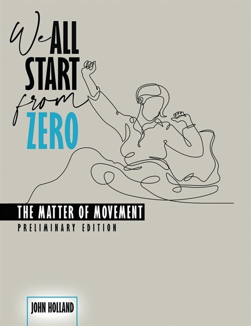 We All Start From Zero, Preliminary Edition (Paperback)