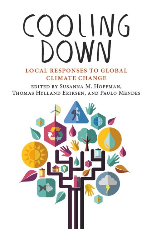 Cooling Down : Local Responses to Global Climate Change (Hardcover)