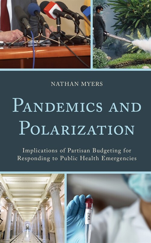 Pandemics and Polarization: Implications of Partisan Budgeting for Responding to Public Health Emergencies (Paperback)