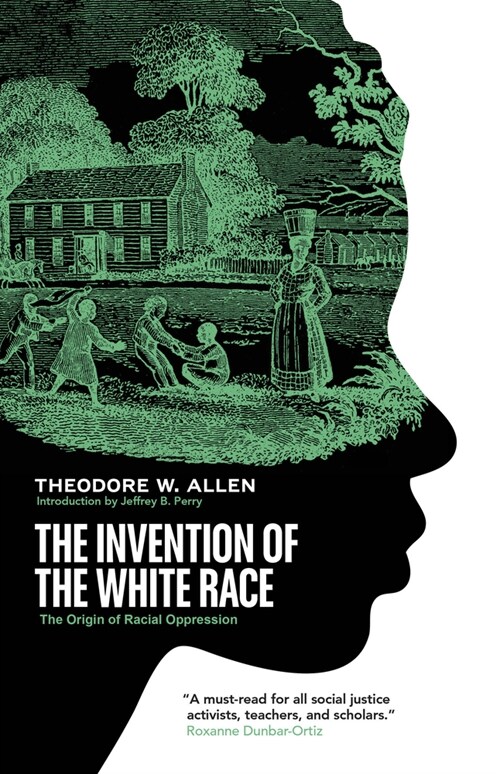 The Invention of the White Race : The Origin of Racial Oppression (Paperback)
