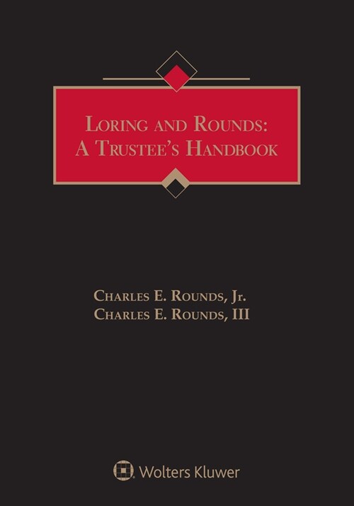 Loring and Rounds: A Trustees Handbook, 2021 Edition (Paperback)