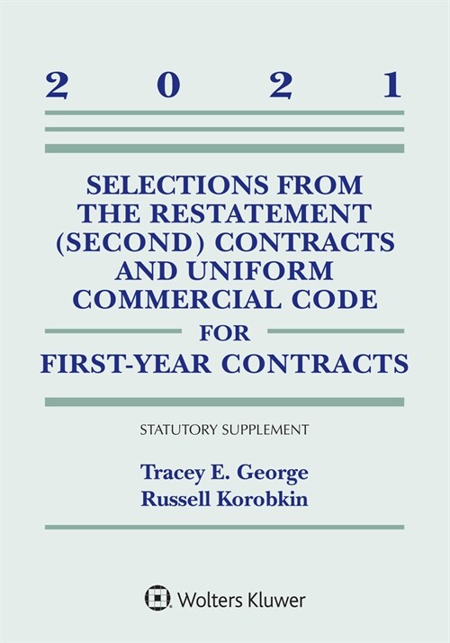 Selections from the Restatement (Second) Contracts and Uniform Commercial Code for First-Year Contracts: 2021 Statutory Supplement (Paperback)