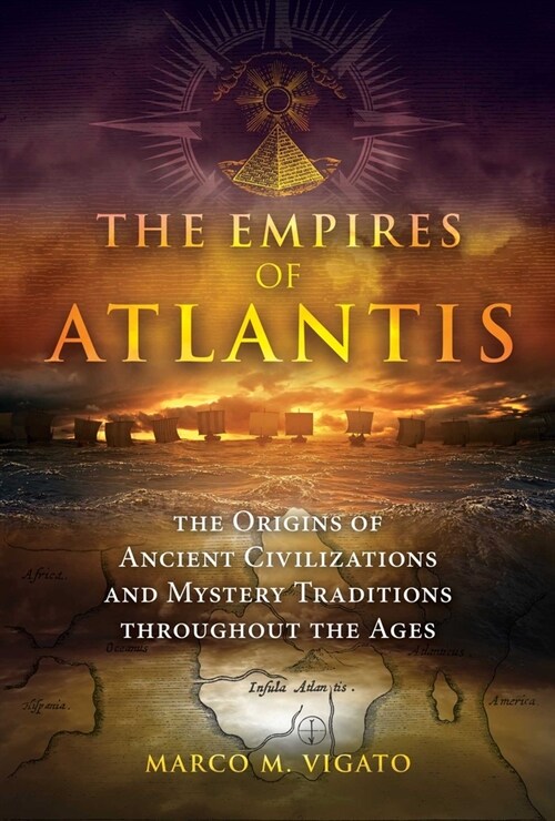 The Empires of Atlantis: The Origins of Ancient Civilizations and Mystery Traditions Throughout the Ages (Paperback)
