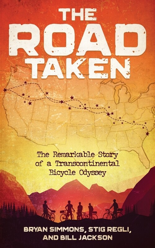 The Road Taken: The Remarkable Story of a Transcontinental Bicycle Odyssey (Paperback)