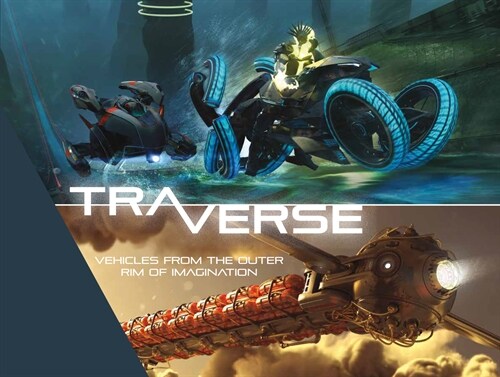 Traverse: Vehicles from the Outer Rim of Imagination (Hardcover)