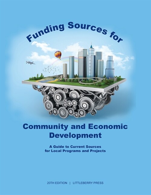 Funding Sources for Community and Economic Development: A Guide to Current Sources for Local Programs and Projects (Paperback, 20)