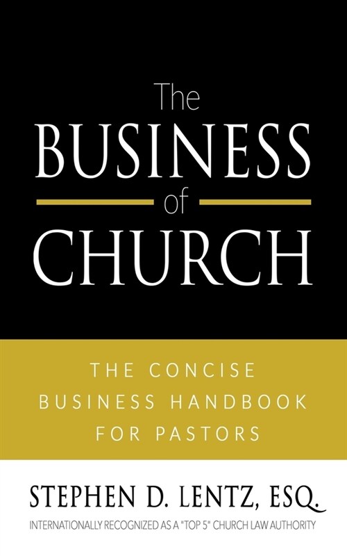 The Business of Church: The Concise Business Handbook for Pastors (Paperback)