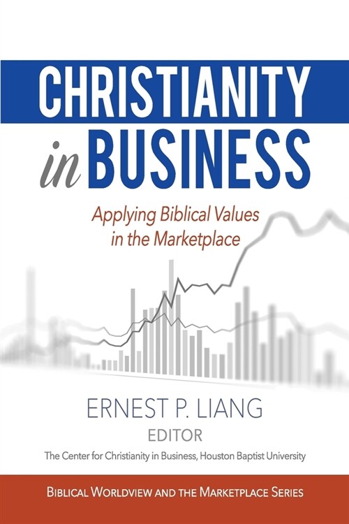 Christianity in Business: Applying Biblical Values in the Marketplace (Paperback)