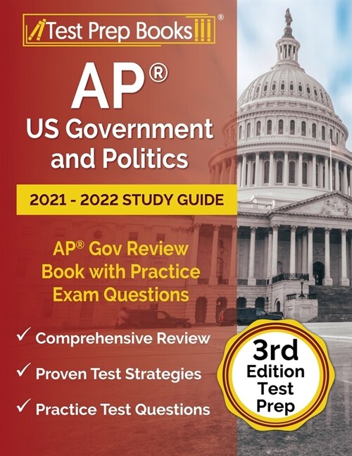 AP US Government and Politics 2021 - 2022 Study Guide: AP Gov Review Book with Practice Exam Questions [3rd Edition Test Prep] (Paperback)