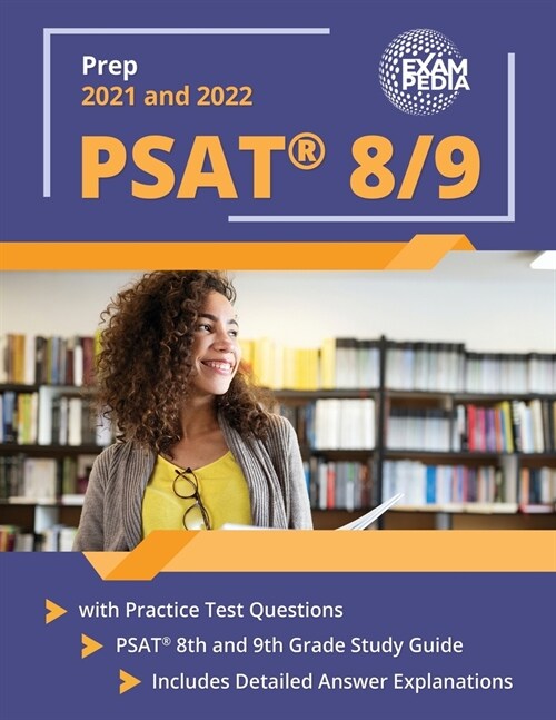 PSAT 8/9 Prep 2021 and 2022 with Practice Test Questions: PSAT 8th and 9th Grade Study Guide [Includes Detailed Answer Explanations] (Paperback)