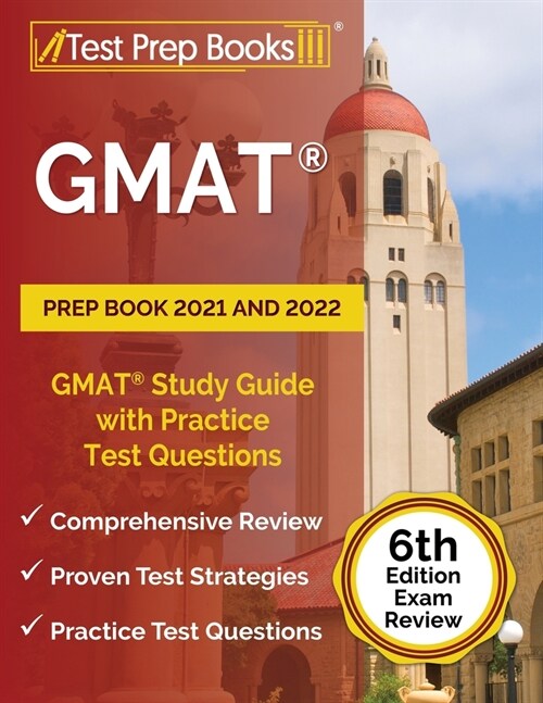 GMAT Prep Book 2021 and 2022: GMAT Study Guide with Practice Test Questions [6th Edition Exam Review] (Paperback)
