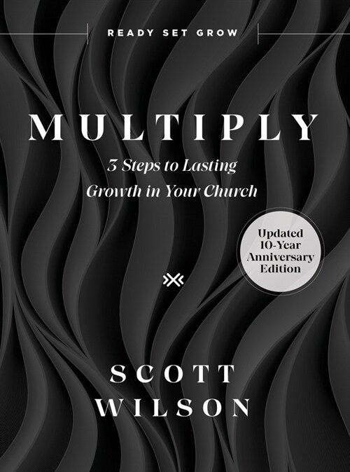 Multiply: 3 Steps to Lasting Growth in Your Church (Paperback)