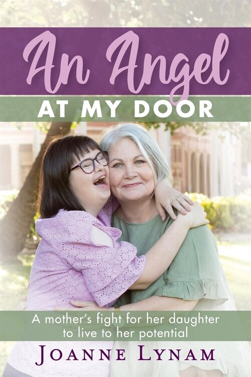 An Angel at My Door: A mothers fight for her daughter to live to her potential (Paperback)