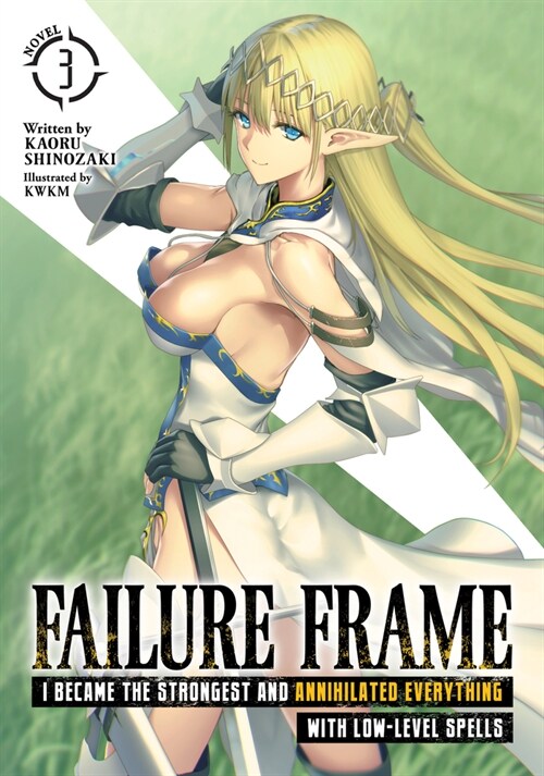 Failure Frame: I Became the Strongest and Annihilated Everything with Low-Level Spells (Light Novel) Vol. 3 (Paperback)