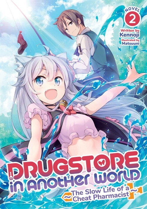 Drugstore in Another World: The Slow Life of a Cheat Pharmacist (Light Novel) Vol. 2 (Paperback)