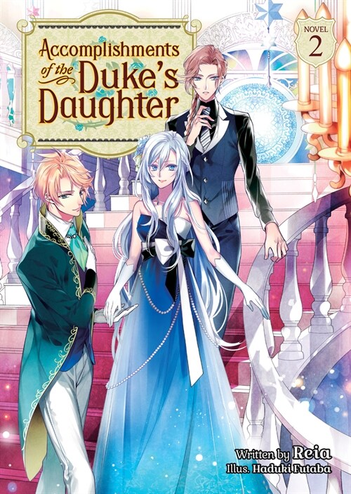 Accomplishments of the Dukes Daughter (Light Novel) Vol. 2 (Paperback)