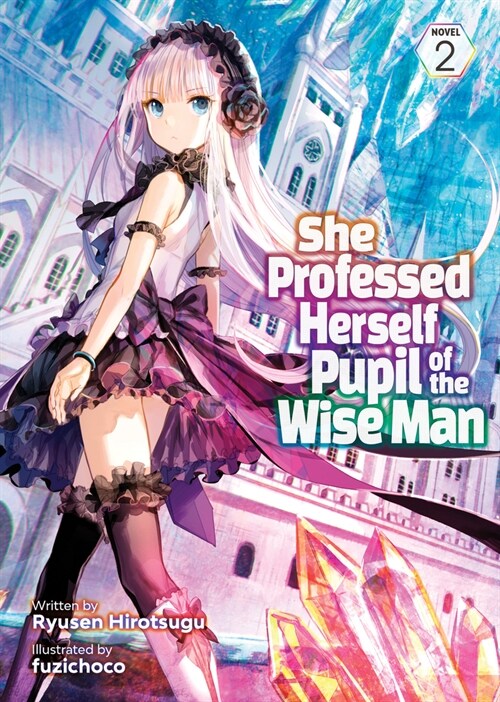 She Professed Herself Pupil of the Wise Man (Light Novel) Vol. 2 (Paperback)