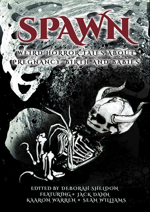 Spawn: Weird Horror Tales about Pregnancy, Birth and Babies (Paperback)