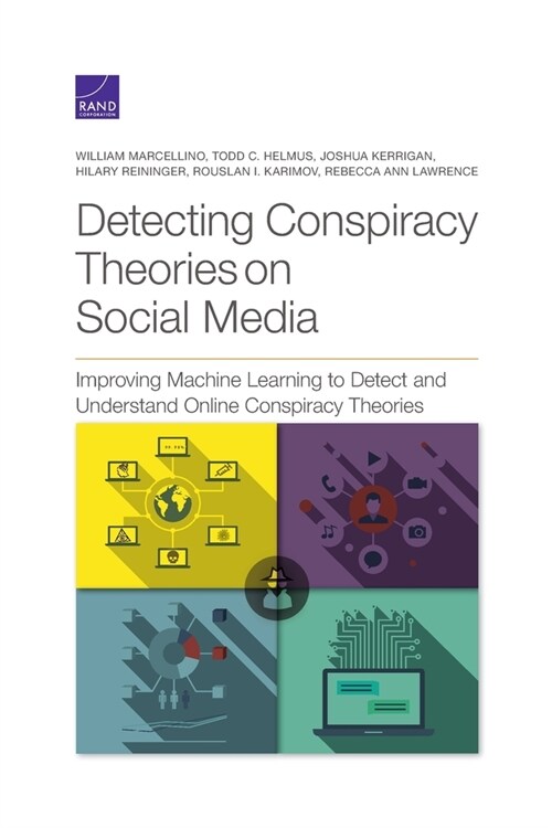Detecting Conspiracy Theories on Social Media: Improving Machine Learning to Detect and Understand Online Conspiracy Theories (Paperback)